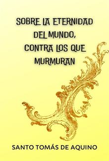 Sobre la eternidad del mundo, contra los que murmuran PDF