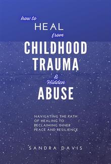 How to Heal from Childhood Trauma and Hidden Abuse PDF