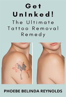 Get UnInked! The Ultimate Tattoo Removal Remedy PDF