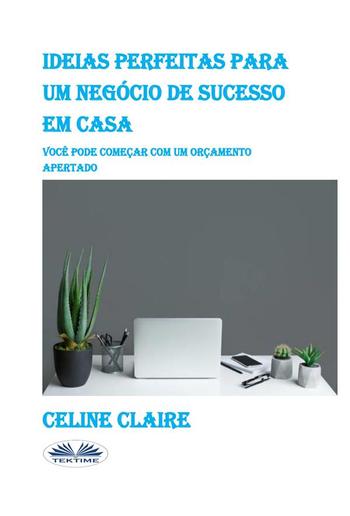 Ideias Perfeitas Para Um Negócio De Sucesso Em Casa PDF