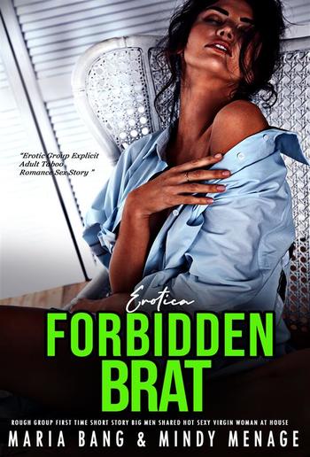 Erotica: Forbidden Brat Erotic Rough Group First Time Short Story PDF