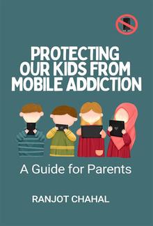 Protecting Our Kids from Mobile Addiction PDF