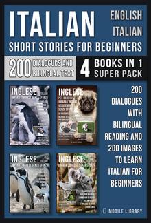 Italian Short Stories for Beginners - English Italian - (4 Books in 1 Super Pack) PDF