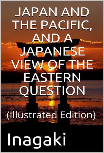 Japan and the Pacific, and a Japanese View of the Eastern Question PDF