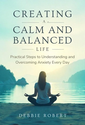 Creating a Calm and Balanced Life PDF