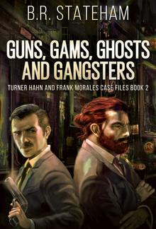 Guns, Gams, Ghosts and Gangsters PDF