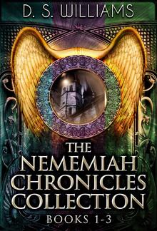 The Nememiah Chronicles Collection - Books 1-3 PDF