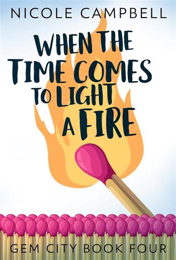 When the Time Comes to Light a Fire PDF