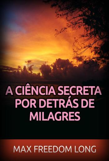 A Ciência secreta por detrás de Milagres (Traduzido) PDF A Ciência secreta por detrás de Milagres (Traduzido) PDF