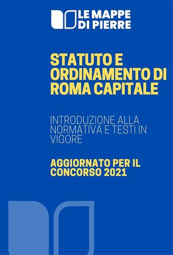 Statuto e Ordinamento di Roma Capitale: Introduzione alla normativa e testi in vigore PDF