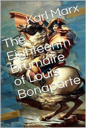 The Eighteenth Brumaire of Louis Bonaparte PDF