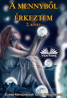 A Mennyből Érkeztem 2. Kötet PDF