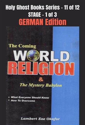The Coming WORLD RELIGION and the MYSTERY BABYLON - GERMAN EDITION PDF