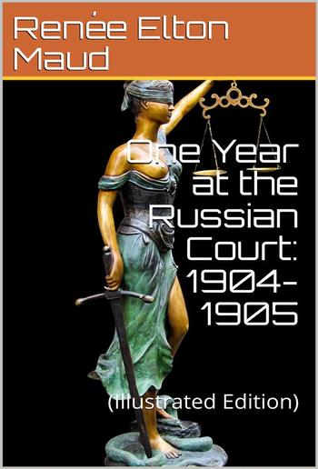 One Year at the Russian Court: 1904-1905 PDF