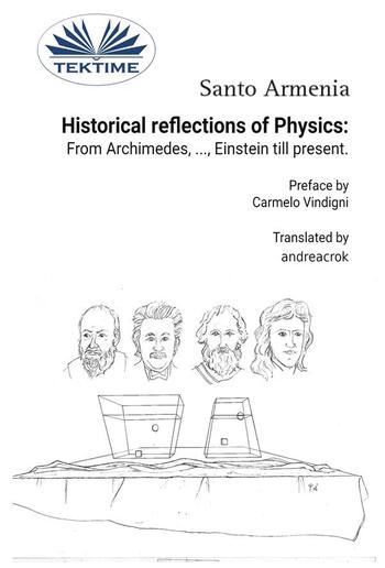 Historical Reflections Of Physics: From Archimedes, ..., Einstein Till Present PDF