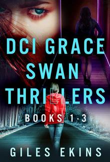 DCI Grace Swan Thrillers - Books 1-3 PDF