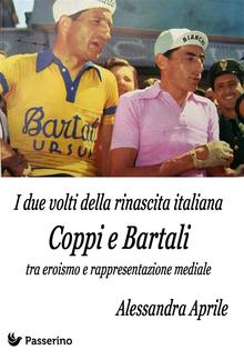 I due volti della rinascita italiana. Coppi e Bartali tra eroismo e rappresentazione mediale PDF