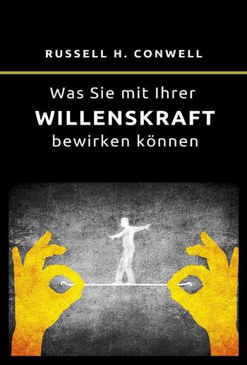 Was Sie mit Ihrer Willenskraft bewirken können (übersetzt) PDF