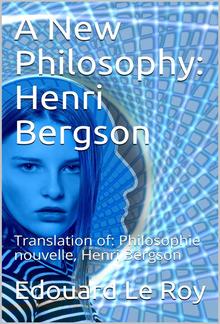 A New Philosophy: Henri Bergson PDF