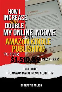 How I Increase and Double My Online Income With Amazon Kindle Publishing to Over $1,510.69 Per Week PDF