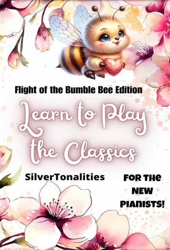 Learn to Play the Classics Flight of the Bumble Bee Edition PDF