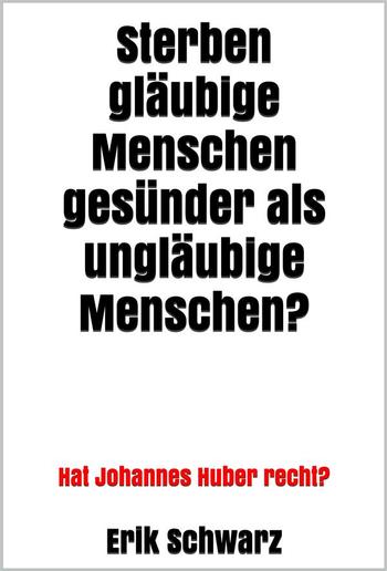 Sterben gläubige Menschen gesünder als ungläubige Menschen? PDF