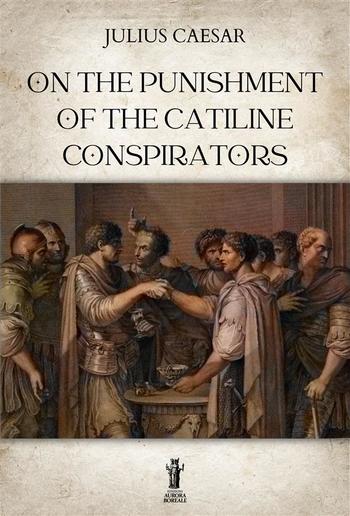 On the Punishment of the Catiline Conspirators PDF