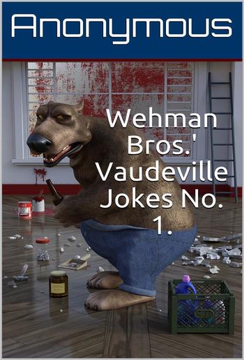 Wehman Bros.' Vaudeville Jokes No. 1. PDF