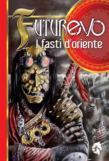 FuturEvo - I Fasti d'Oriente PDF