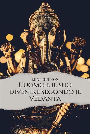 L'uomo e il suo divenire secondo il Vêdânta PDF