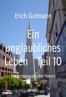 Ein unglaubliches Leben Teil 10 PDF