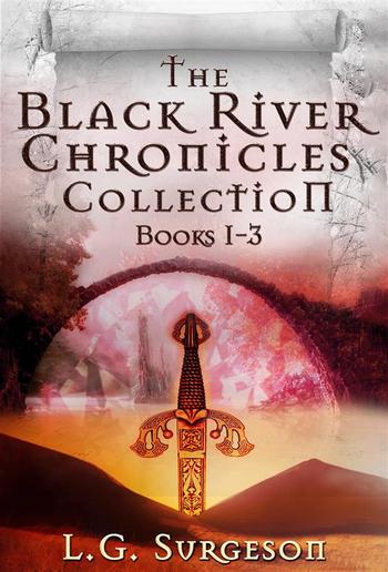 The Black River Chronicles Collection - Books 1-3 PDF