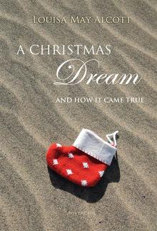 A Christmas Dream, and How It Came True PDF