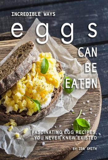 Incredible Ways Eggs Can Be Eaten PDF