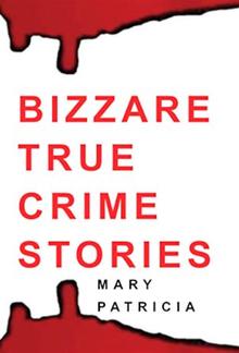 Bizarre True Crime Stories PDF