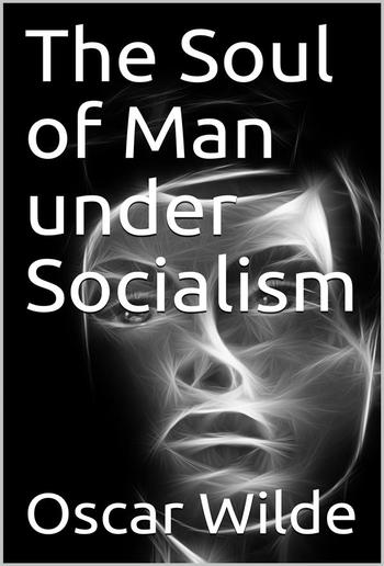 The Soul of Man under Socialism PDF