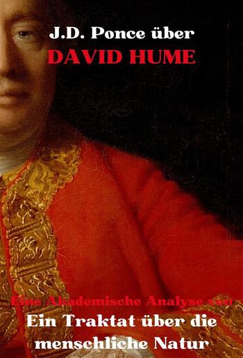 J.D. Ponce über David Hume: Eine Akademische Analyse von Ein Traktat über die menschliche Natur PDF