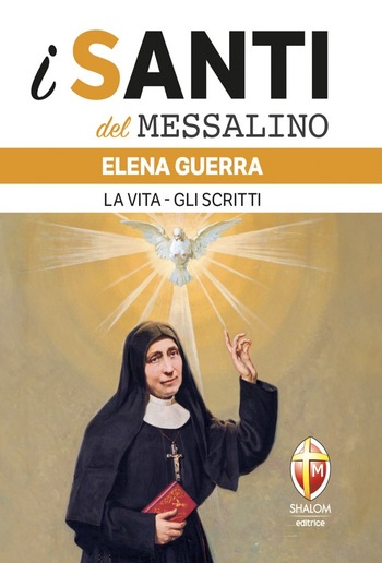 i santi del messalino. Elena Guerra. La vita. Gli scritti PDF