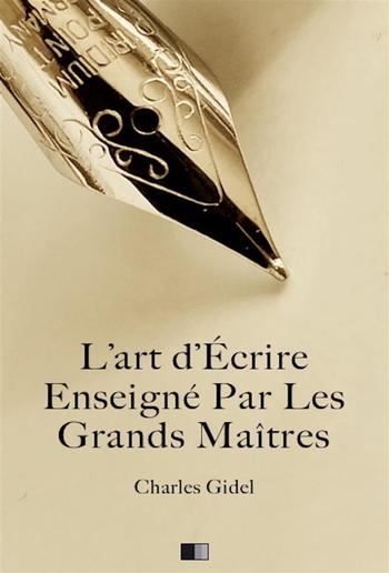 L’Art d’écrire enseigné par les grands Maîtres PDF