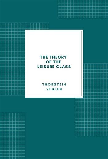 The Theory of the Leisure Class PDF