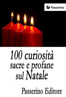 100 curiosità sacre e profane sul Natale PDF