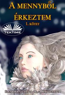 A Mennyből Érkeztem 1. Kötet PDF