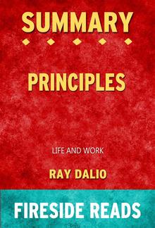 Principles: Life and Work by Ray Dalio: Summary by Fireside Reads PDF