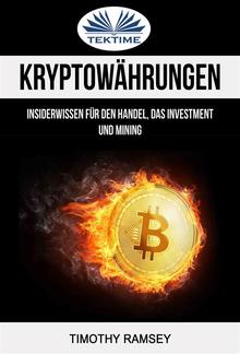 Kryptowährungen: Insiderwissen Für Den Handel, Das Investment Und Mining PDF