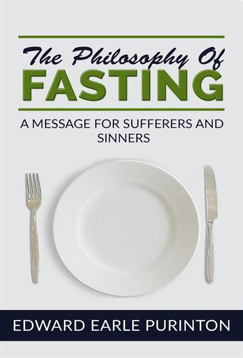 The Philosophy of Fasting: A Message for Sufferers and Sinners PDF