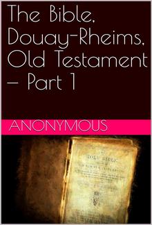 The Bible, Douay-Rheims, Old Testament — Part 1 PDF