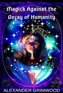 Magick Against the Decay of Humanity PDF