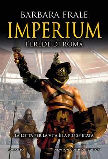 Imperium. L'erede di Roma PDF