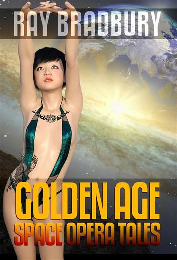 Ray Bradbury: Golden Age Space Opera Tales PDF