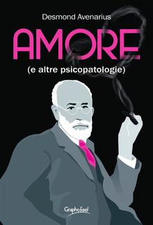 Amore (e altre psicopatologie) PDF